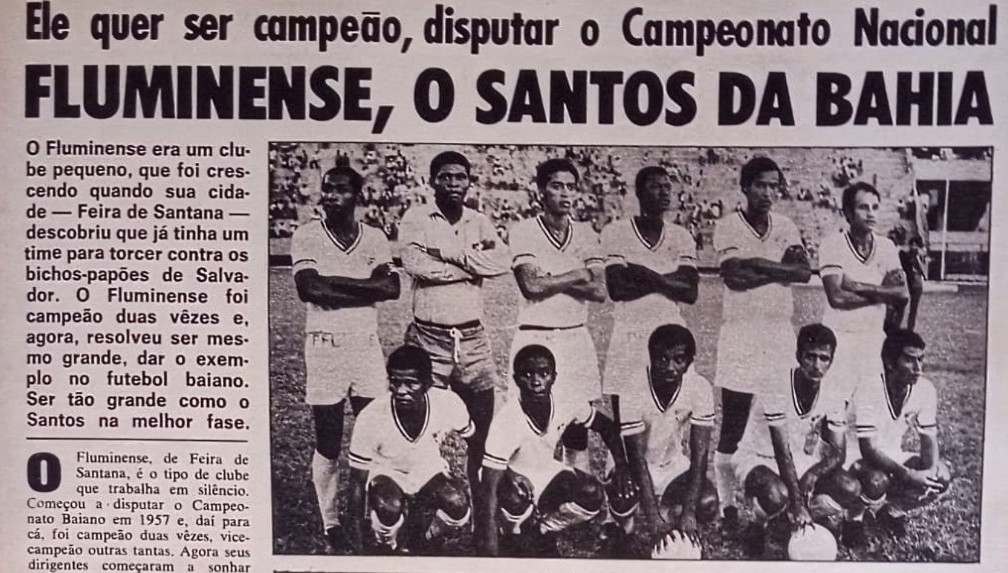 Fluminense de Feira, o Santos da Bahia Em 1971, a revista Placar exaltou o Touro do Sertão como símbolo de um interior que sonhava alto. Hoje, o desafio é reviver a força e o orgulho de outros tempos.