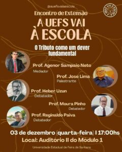 Uefs realiza encontro sobre dever tributário e marca despedida acadêmica do professor José Lima Evento do projeto ‘A Uefs Vai à Escola’ acontece nesta quarta-feira, 03 de dezembro, e reúne professores para discutir o papel do tributo na sociedade