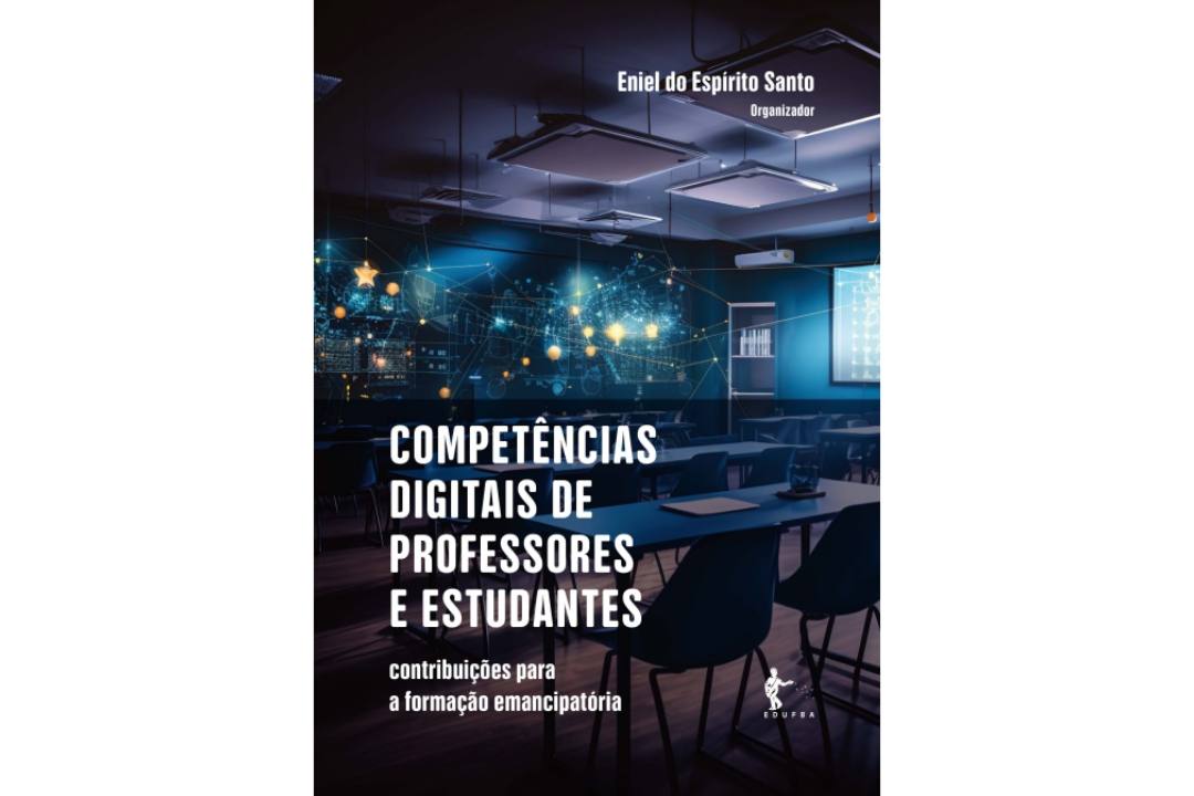 Professores precisam ampliar competências digitais, aponta organizador de novo livro da UFRB Obra reúne pesquisas luso-brasileiras e defende formação crítica e emancipatória no uso da tecnologia na educação