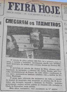 Há quase 55 anos, o primeiro taxímetro entrava em circulação em Feira de Santana Em 1971, o equipamento mudou a forma de cobrar corridas na cidade e antecipou debates que hoje reaparecem com os aplicativos de transporte