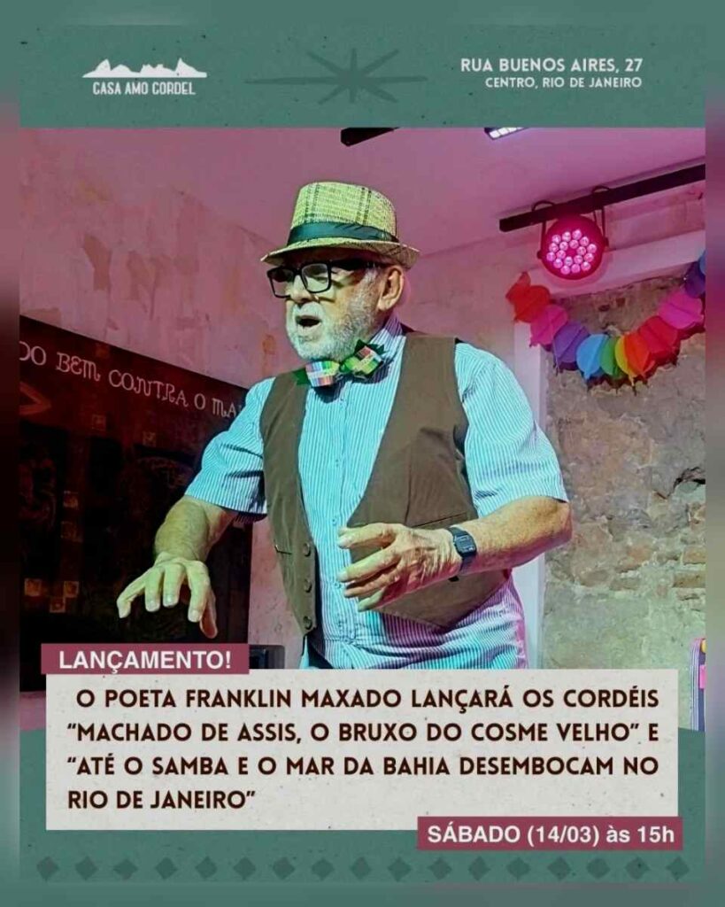 Franklin Maxado lança novos cordéis no Rio de Janeiro Acadêmico da Academia Feirense de Letras apresenta duas obras em evento na Casa Amo Cordel, neste sábado, 14 de março