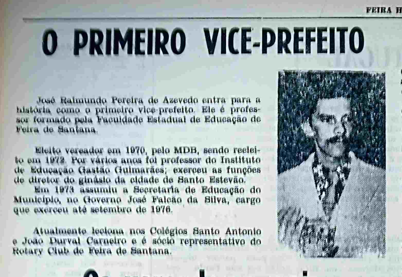 Recorte de 1976 revela início da trajetória de vice que governou Feira duas vezes Publicação do Feira Hoje registra eleição de José Raimundo, que começou na política aos 21 anos como vereador mais votado e teve papel marcante na história do Município